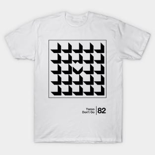 Don't Go / Minimalist Graphic Artwork Design T-Shirt